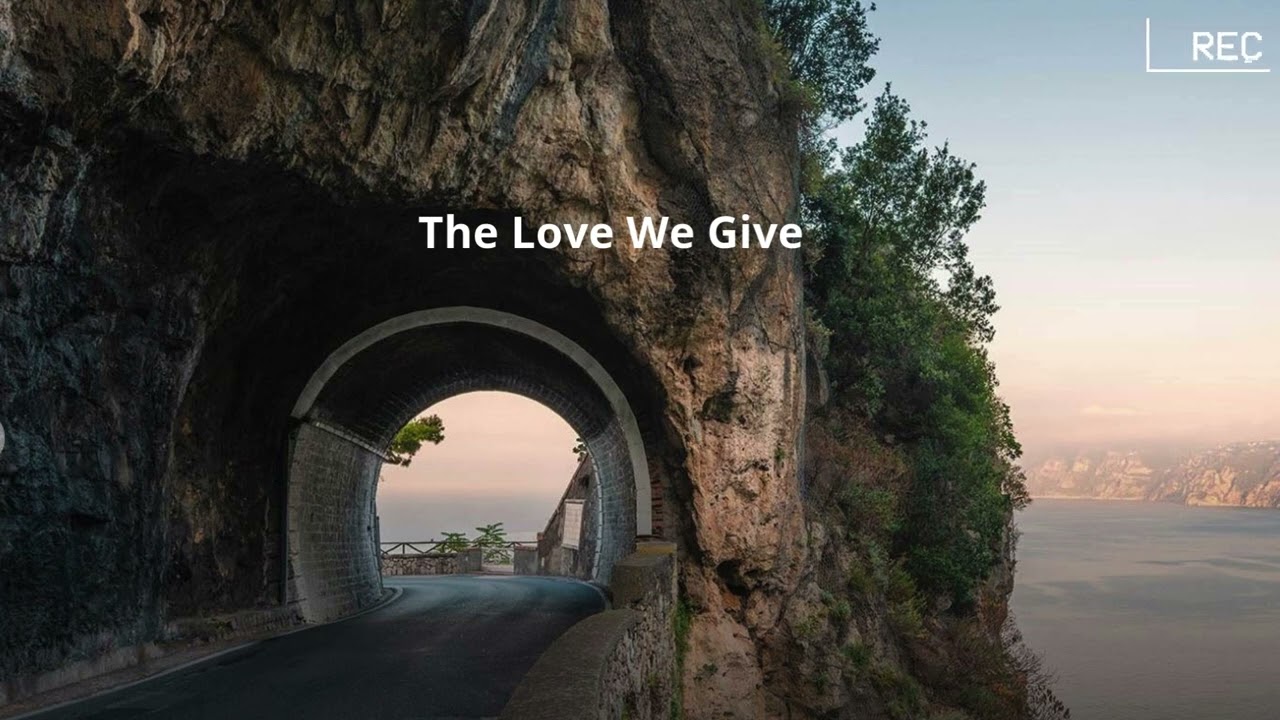 The Love We Give