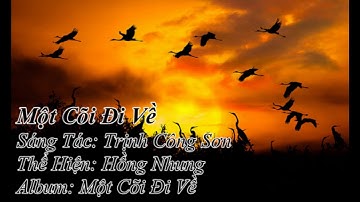 Một Cõi Đi Về - Hồng Nhung (Trích dẫn album: Một Cõi Đi Về)