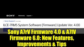 Sony A7rV Firmware 4.0 &amp; A7IV Firmware 6.0: New Features, Improvements &amp; Tips | Sony Alpha Rumors