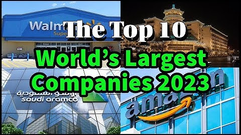 Top 10 large company ranking in world 2023