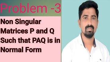 Non singular matrices P and Q such that PAQ is in the normal form.