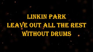 Linkin Park - Leave Out All The Rest 80 bpm drumless