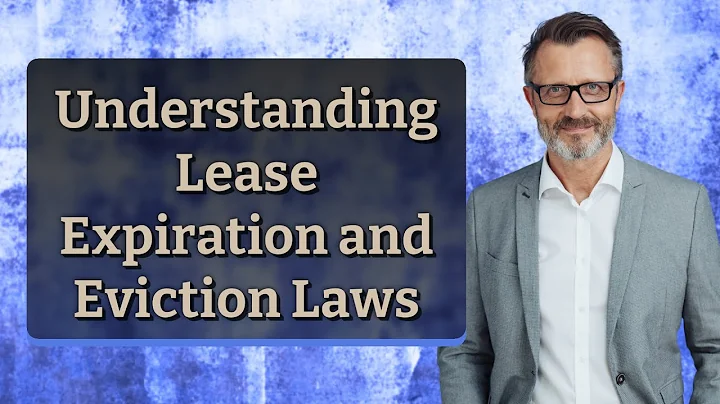 Understanding Lease Expiration and Eviction Laws