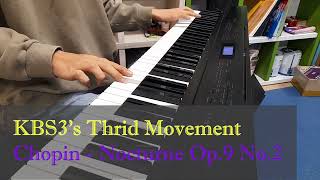 [KBS3] &quot;Chopin - Nocturne Op.9 No.2&quot; KBS3&#39;s third movement 쇼팽의 녹턴 야상곡