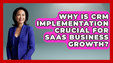 Why Is CRM Implementation Crucial For SaaS Business Growth? - Saas Marketing Wizards