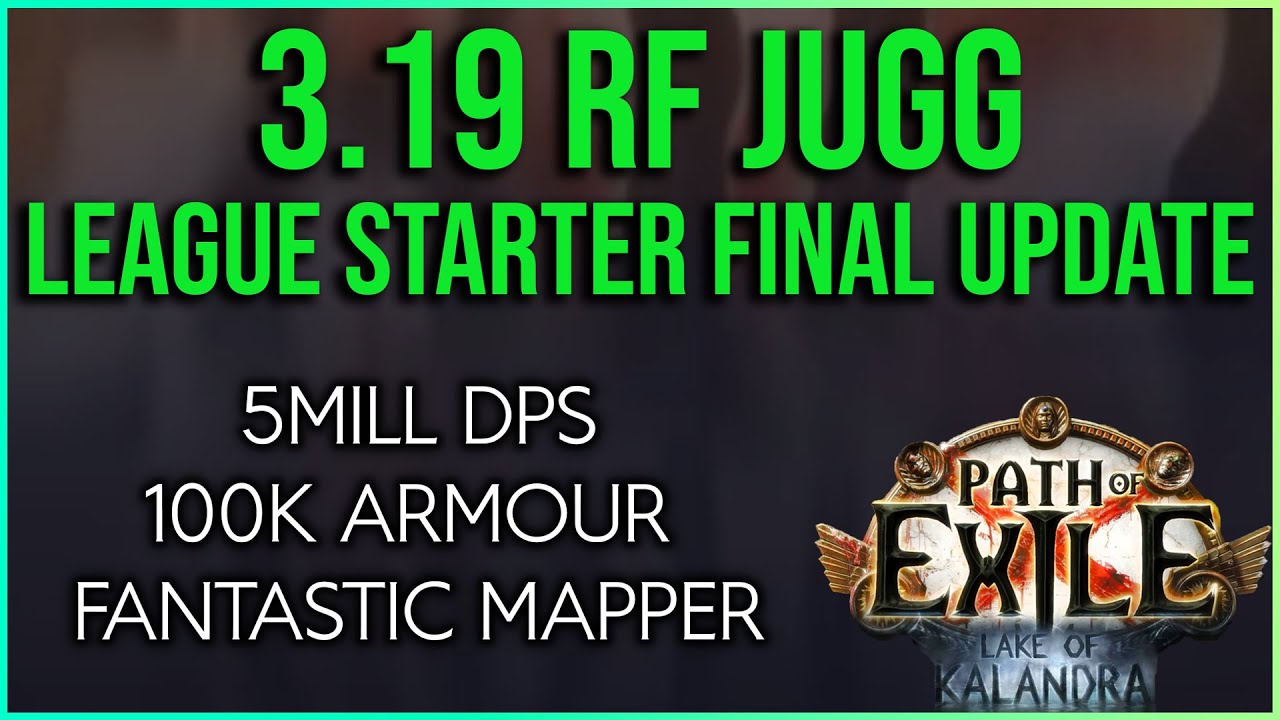 ❰Path of Exile 3.19 Lake of Kalandra❱ RF Jugg League Starter FInal Update