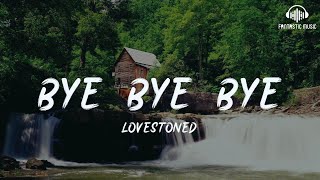 Lovestoned - Bye Bye Bye [lyric]