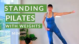 Standing Pilates Full Body Workout with Weights to Strengthen Legs, Back & Core | 25 Min