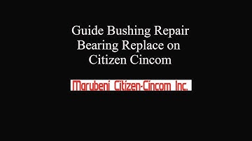 Guide Bushing Repair Bearing Replace on Citizen Cincom