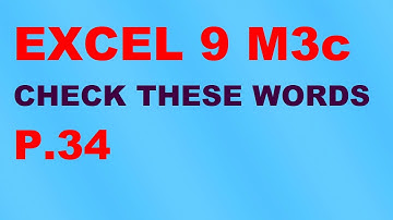 EXCEL 9 for Kaz M3c "CHECK THESE WORDS" p.34