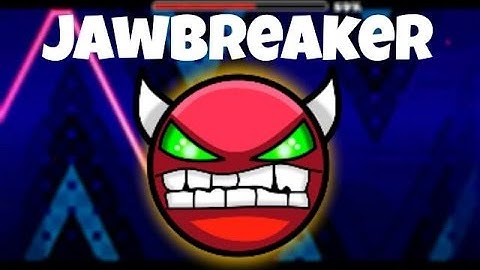 Geometry Dash [2.0] - Jawbreaker by ZenthicAlpha (Demon)