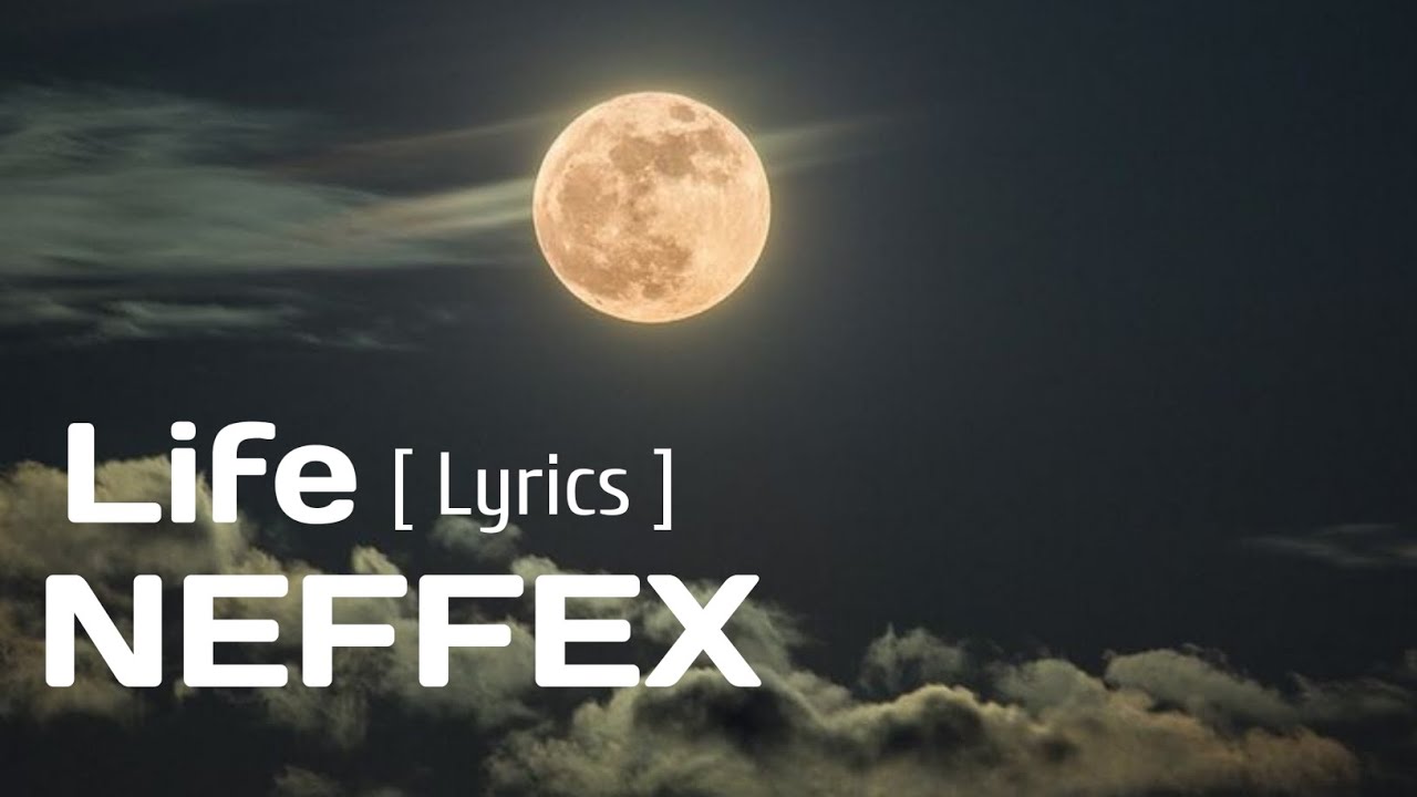 NEFFEX - Life [ Lyrics ] - YouTube