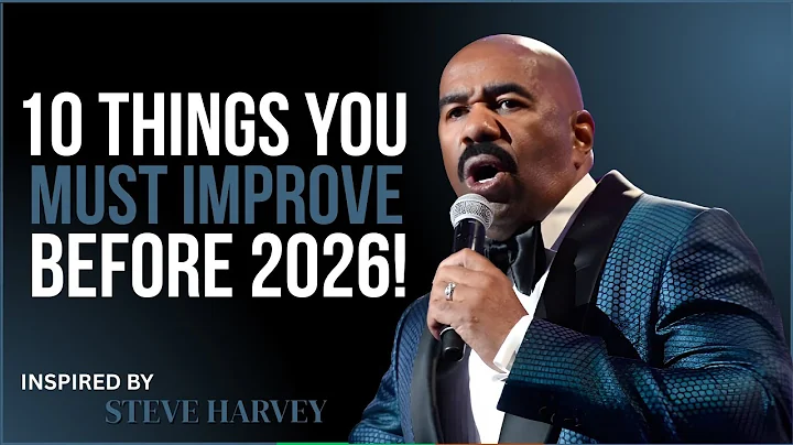 10 Things You MUST Do Before 2026 to Change Your Life Forever | Steve Harvey Motivation