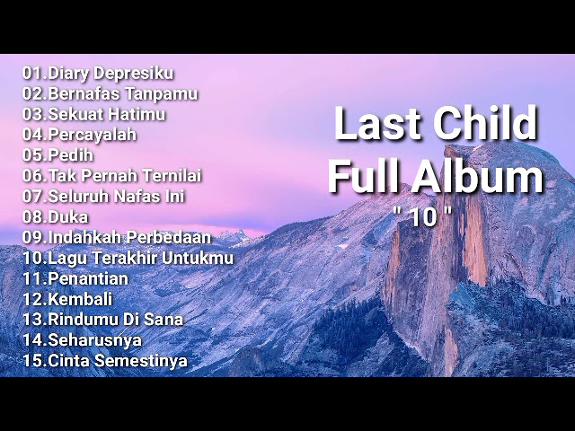 Last Child Full Album Enak Banget buat santai class=