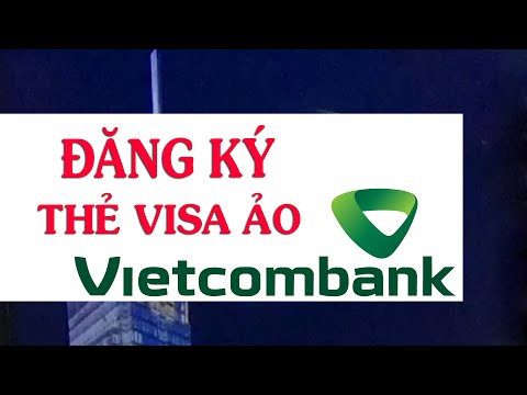 Video Hướng dẫn đăng ký thẻ visa phi vật lý VCB trên điện... - youtube