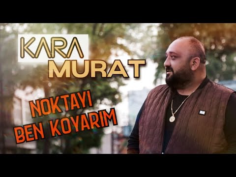 Kara Murat - Noktayı Ben Koyarım (Official Video)
