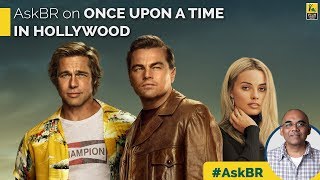On Once Upon A Time In Hollywood By Baradwaj Rangan Leonardo Dicaprio Brad Pitt