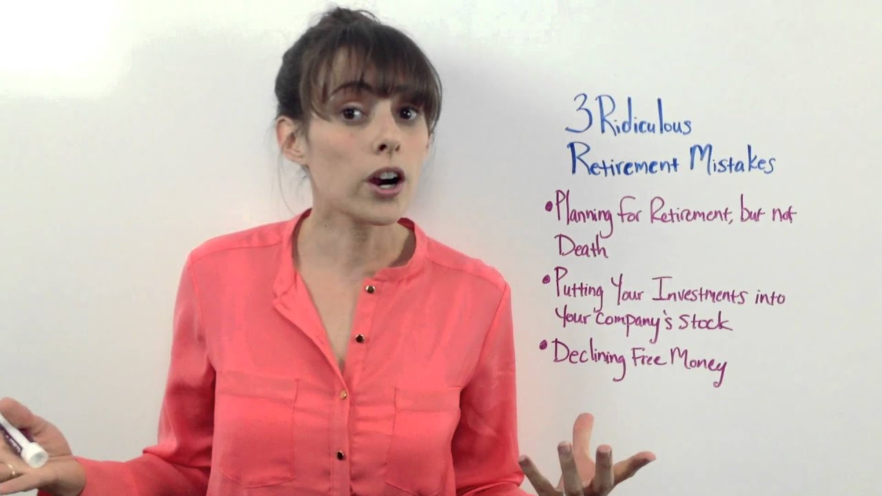 3 Ridiculous Retirement Mistakes