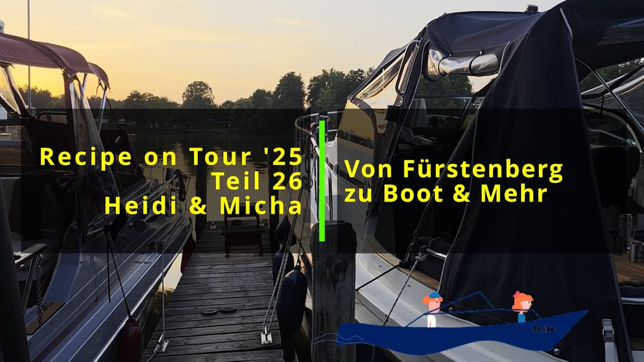 Von Fürstenberg fahren wir über die Mecklenburger Kleinseen zu Boot & Mehr. Recipe on Tour '25  26.