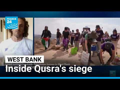 West Bank: Activist recounts life under settler siege in Qusra • FRANCE 24 English