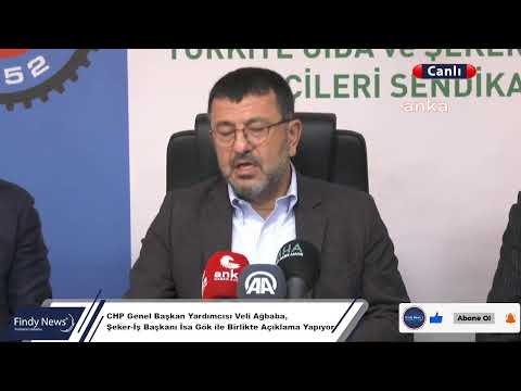 #Canlı - CHP Genel Başkan Yardımcısı Veli Ağbaba, Şeker-İş Başkanı İsa Gök ile açıklama yapıyor