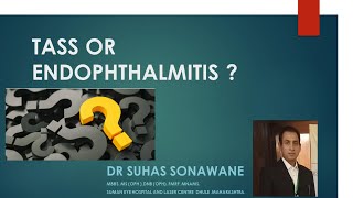 TASS versus Endophthalmitis - Talk shared by Dr Suhas Sonavane - Dr Sourabh Patwardhan