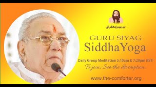 GuruSiyagSiddhaYoga Meditation & Experiences-Session 97 || 25-JUL-2021