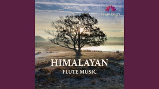 Himalayan Flute Music Epi. 107
