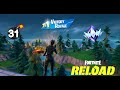 FORTNITE RELOAD 31 KILL WIN