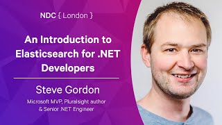 An Introduction to Elasticsearch for .NET Developers - Steve Gordon - NDC London 2022