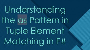 Understanding the as Pattern in Tuple Element Matching in F#