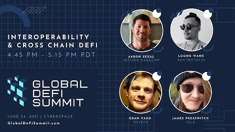 Interoperability & Cross Chain DeFi - Global DeFi Summit