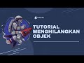Tutorial menghilangkan objek