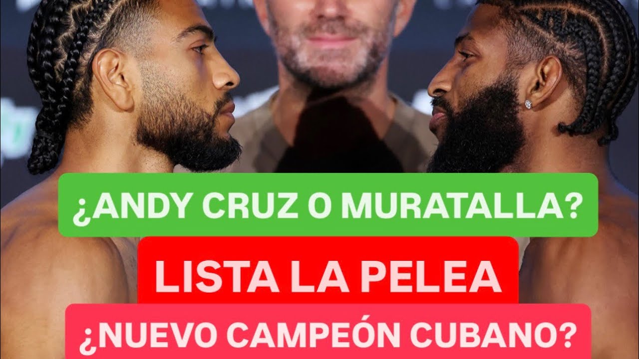 ¡ANDY CRUZ Y MURATALLA EN PESO Y LISTOS A PELEAR! ¿QUIÉN GANA? 