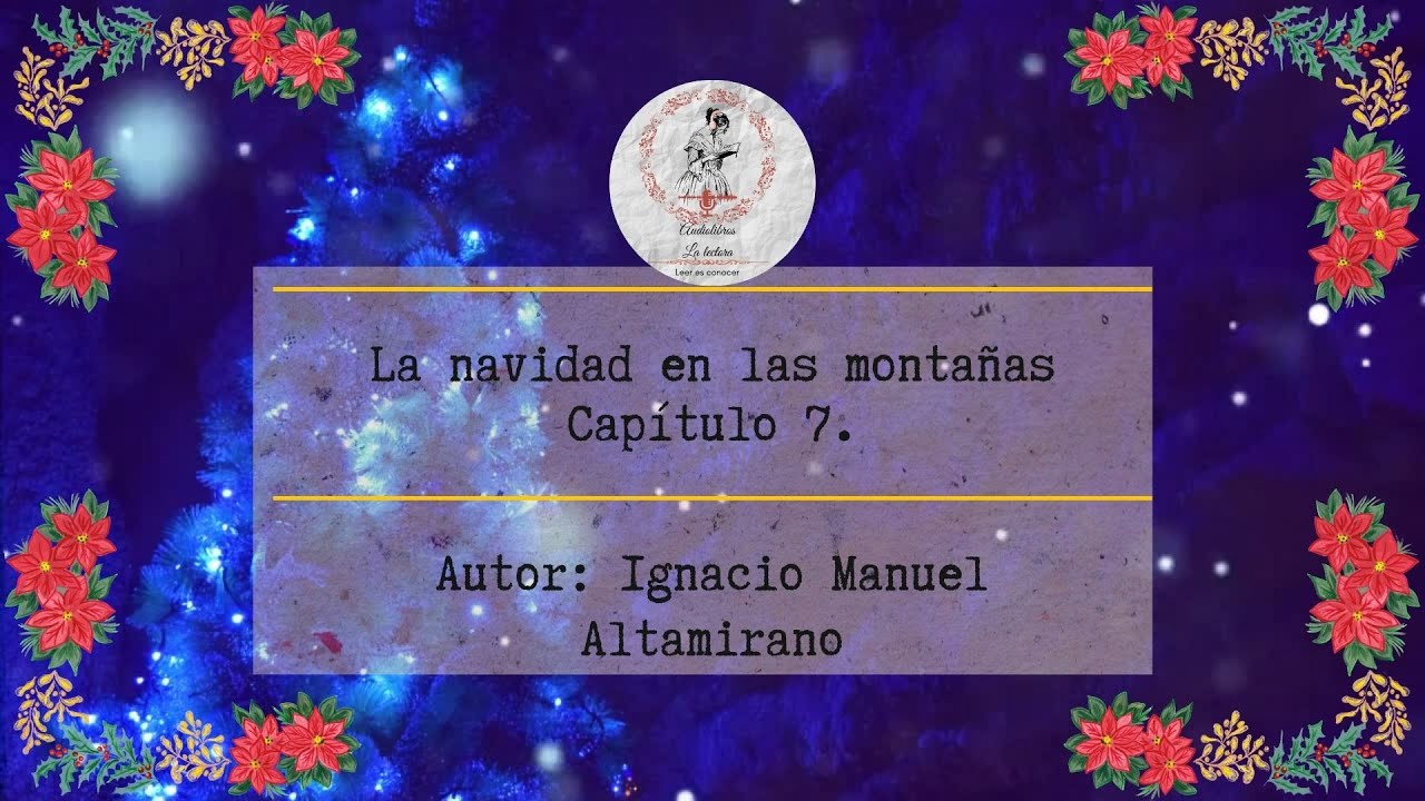 Audiolibro:"La navidad en las montañas. Capítulo 7." Ignacio M