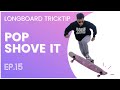 สอนเล่นลองบอร์ดท่า [Pop shove-it] Longboard Trick Tip#15