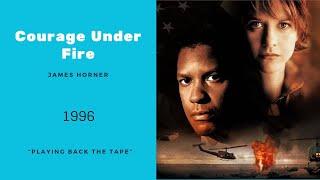 Courage Under Fire | Playing Back The Tape | James Horner (1996)