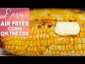 Easy air fryer corn on the cob recipe  munchy goddess