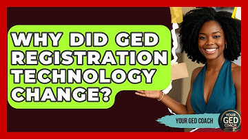 Why Did GED Registration Technology Change? - Your GED Coach