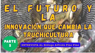 ENTREVISTA AL BIÓLOGO AFREDO PINO PINO- ULTIMA PARTE