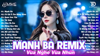 Mạnh Bà Remix ♫ BXH Nhạc Trẻ EDM Hot Trend Triệu View Cực Cháy - Top 15 Bản EDM TikTok Hay Nhất 2025