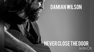 Watch Damian Wilson Never Close The Door video