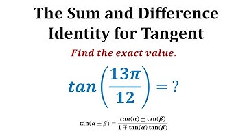 Tangent Sum and Difference Identity: Find the Exact Value of tan(13pi/12)