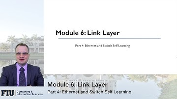 CNT-4713, Module 6, Part 4: Ethernet and Switch Self Learning