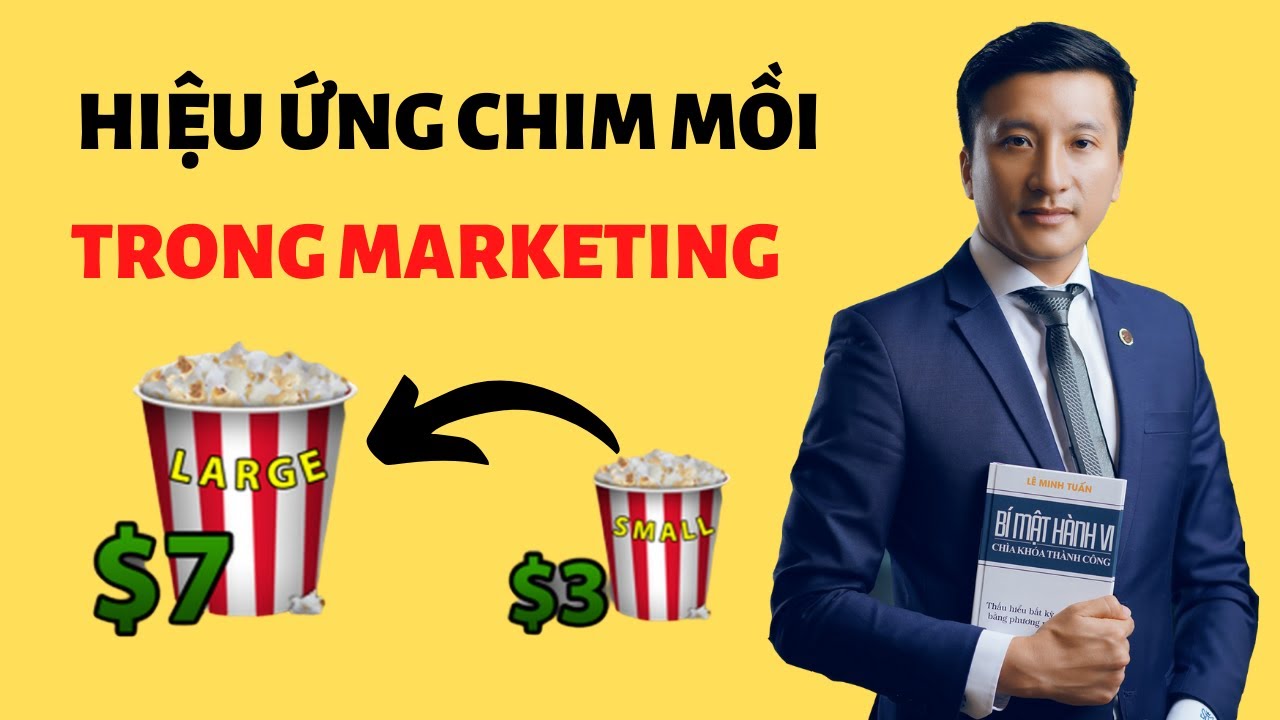 Hiệu ứng chim mồi trong Marketing - Chiến lược bán... - youtube