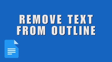 How to Remove Text from Outline in Google Docs