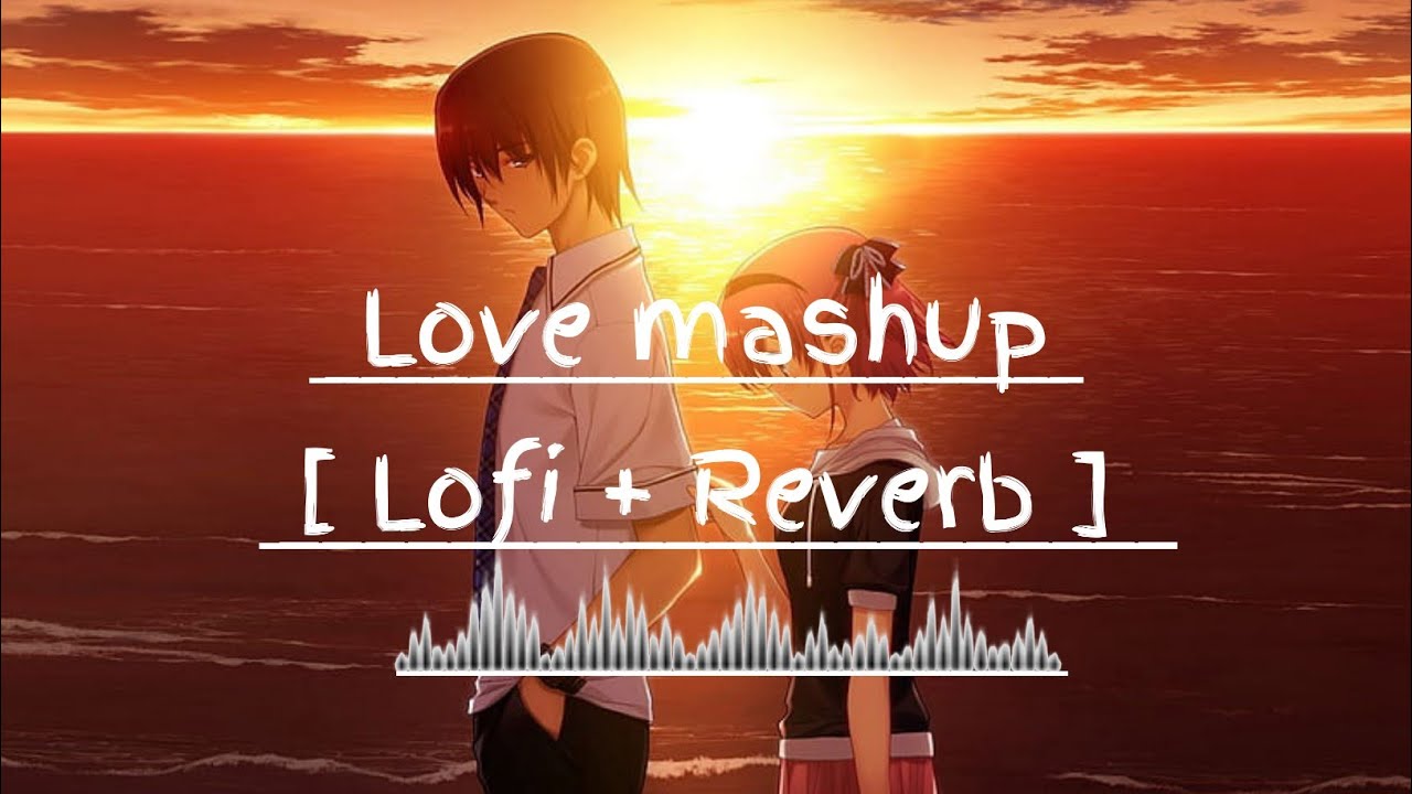 Love mashup❤|| [ lofi + Reverb ] || slowed song 