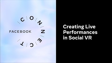 Creating Live Performances in Social VR l Facebook Connect