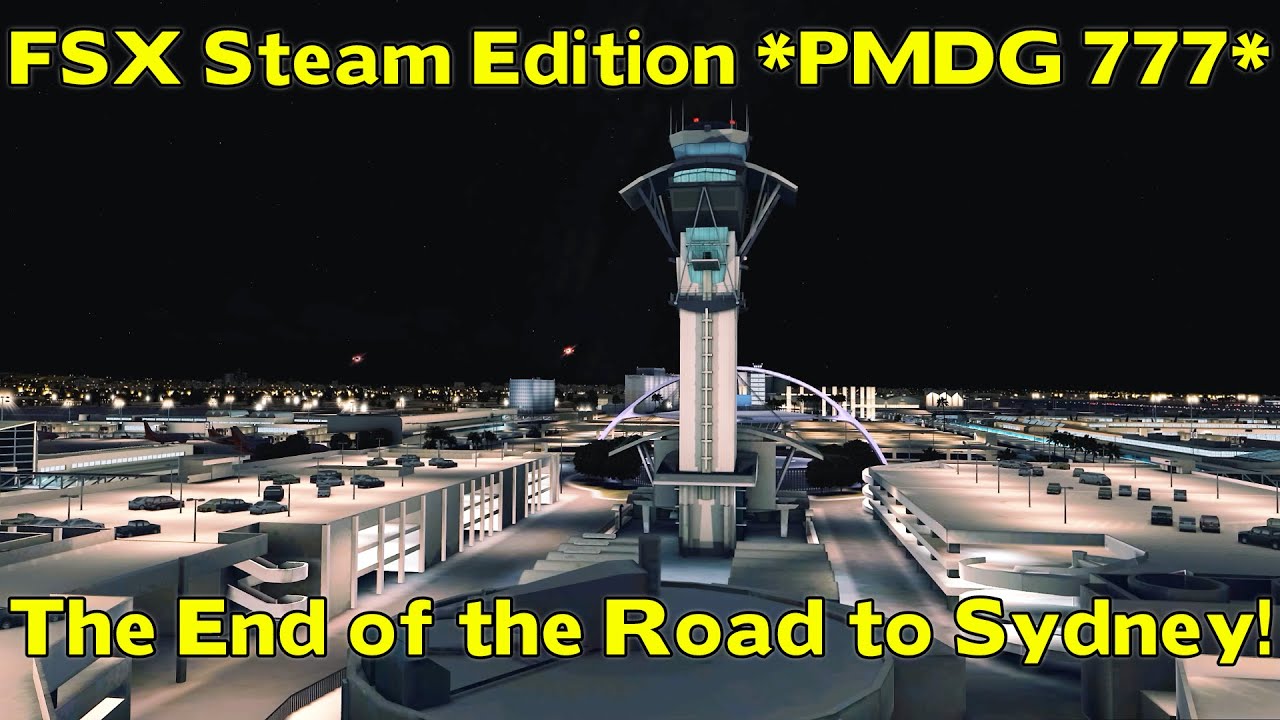 FSX Steam Edition - The Road to Sydney! PMDG 777 *KLAX-YSSY Full Flight*