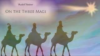 On the Three Magi by Rudolf Steiner
(Lecture Extract) (Berlin, 30 December 1904)
From The Festivals and Their Meaning
(Titles of individual videos in general not titles given by Rudolf Steiner)
All rights reserved. Rudolf Steiner Press in association with Rudolf Steiner Audio.
https://www.rudolfsteinerpress.com/
https://steinerbooks.org/
http://rudolfsteineraudio.com/ On the Three Magi by Rudolf Steiner